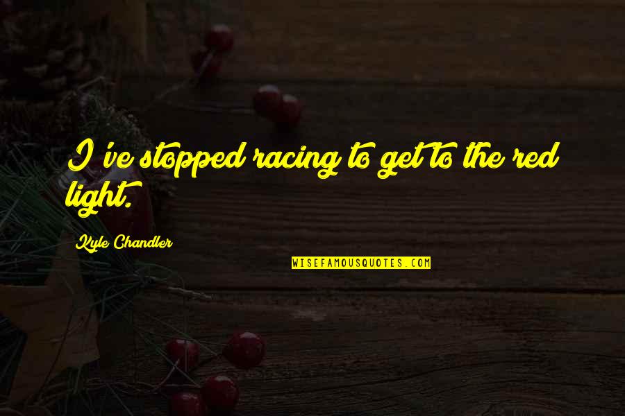 Understanding Failure Quotes By Kyle Chandler: I've stopped racing to get to the red Understanding Failure Quotes By Kyle Chandler: I've stopped racing to get to the red