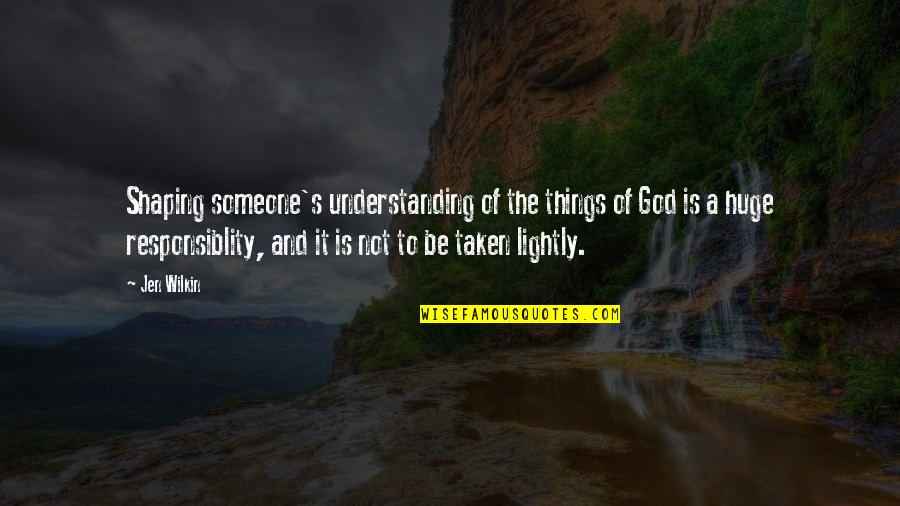 Understanding God Quotes By Jen Wilkin: Shaping someone's understanding of the things of God