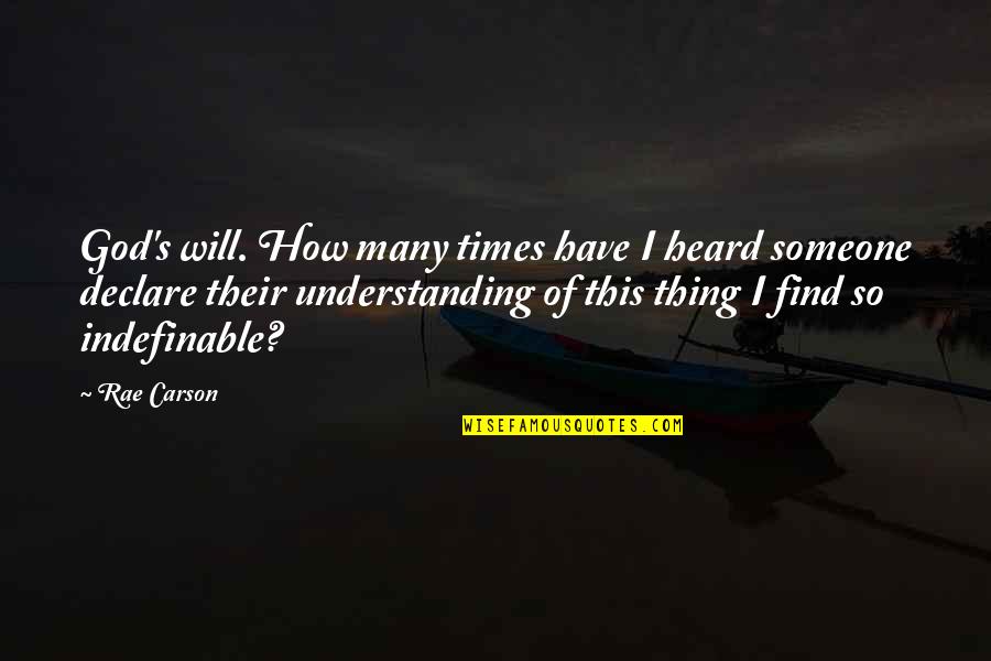 Understanding God Quotes By Rae Carson: God's will. How many times have I heard