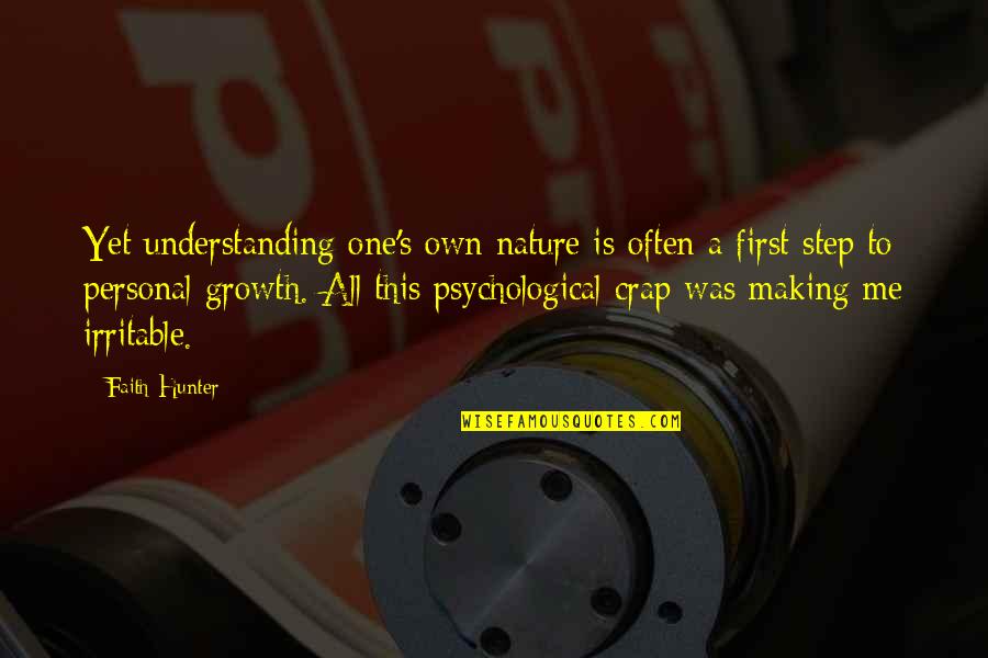 Understanding Nature Quotes By Faith Hunter: Yet understanding one's own nature is often a