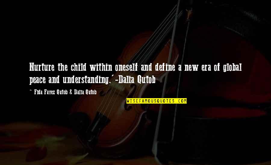 Understanding Oneself Quotes By Fida Fayez Qutob & Dalia Qutob: Nurture the child within oneself and define a Understanding Oneself Quotes By Fida Fayez Qutob & Dalia Qutob: Nurture the child within oneself and define a