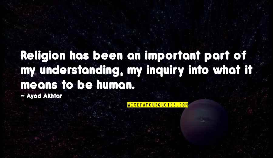 Understanding Religion Quotes By Ayad Akhtar: Religion has been an important part of my