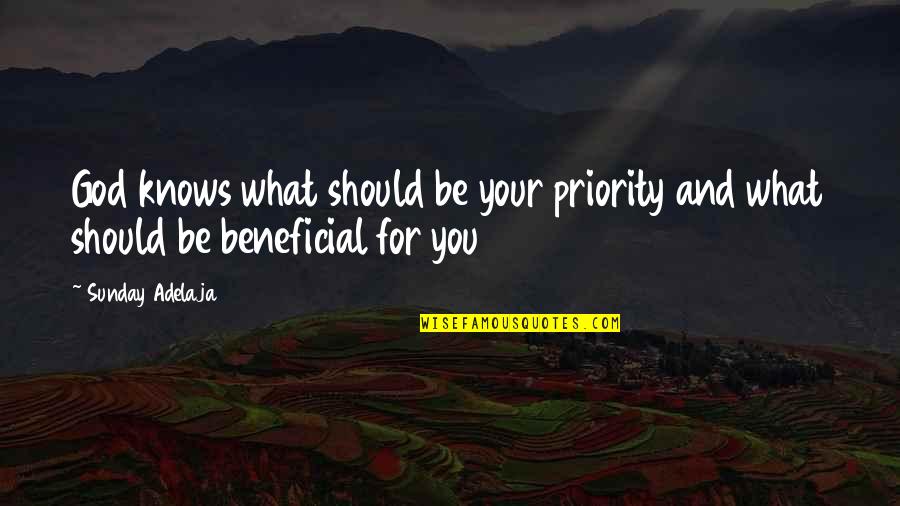 Understanding The Future Quotes By Sunday Adelaja: God knows what should be your priority and