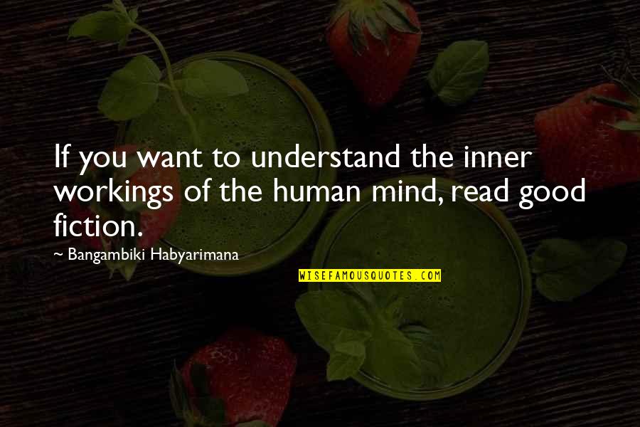 Understanding The Mind Quotes By Bangambiki Habyarimana: If you want to understand the inner workings