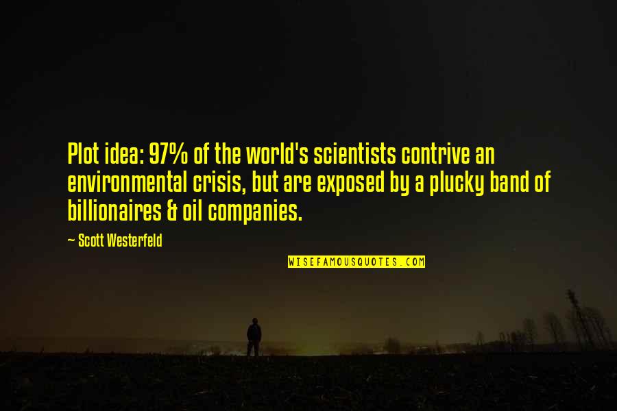 Understanding The Silence Quotes By Scott Westerfeld: Plot idea: 97% of the world's scientists contrive Understanding The Silence Quotes By Scott Westerfeld: Plot idea: 97% of the world's scientists contrive