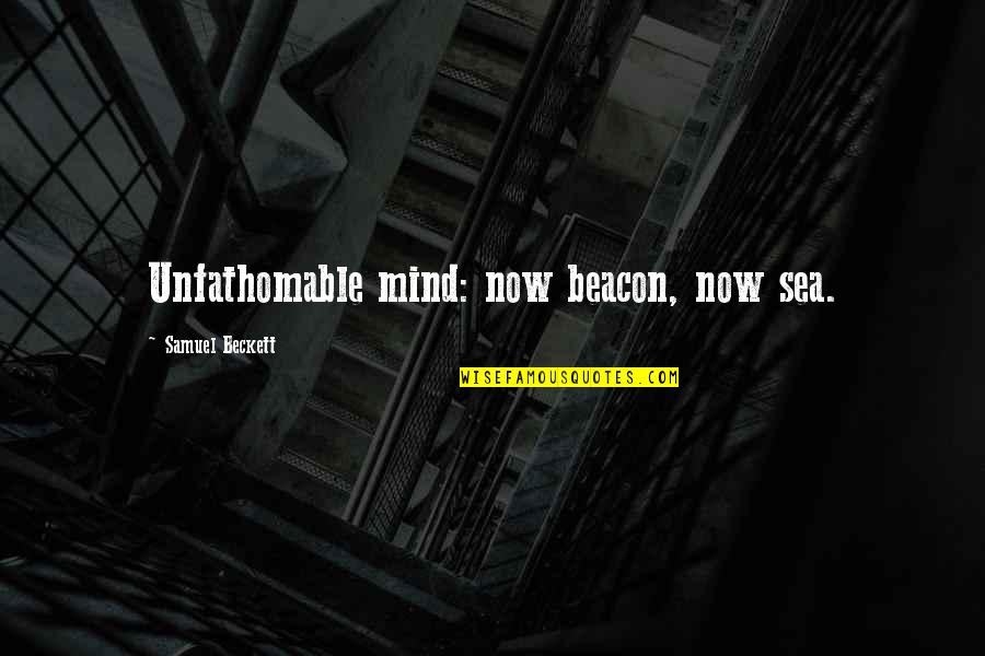 Understanding Wife Quotes By Samuel Beckett: Unfathomable mind: now beacon, now sea.