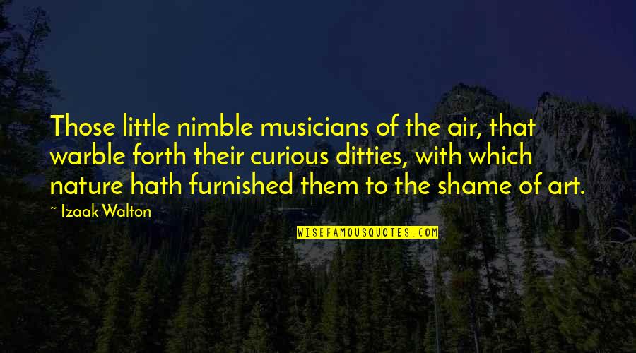 Understudies Quotes By Izaak Walton: Those little nimble musicians of the air, that Understudies Quotes By Izaak Walton: Those little nimble musicians of the air, that