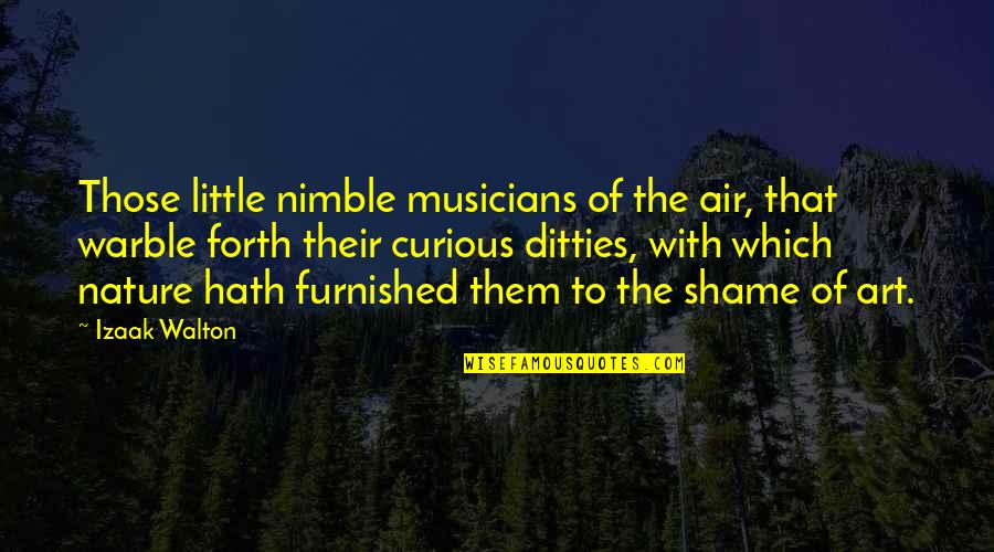 Understudies Quotes By Izaak Walton: Those little nimble musicians of the air, that