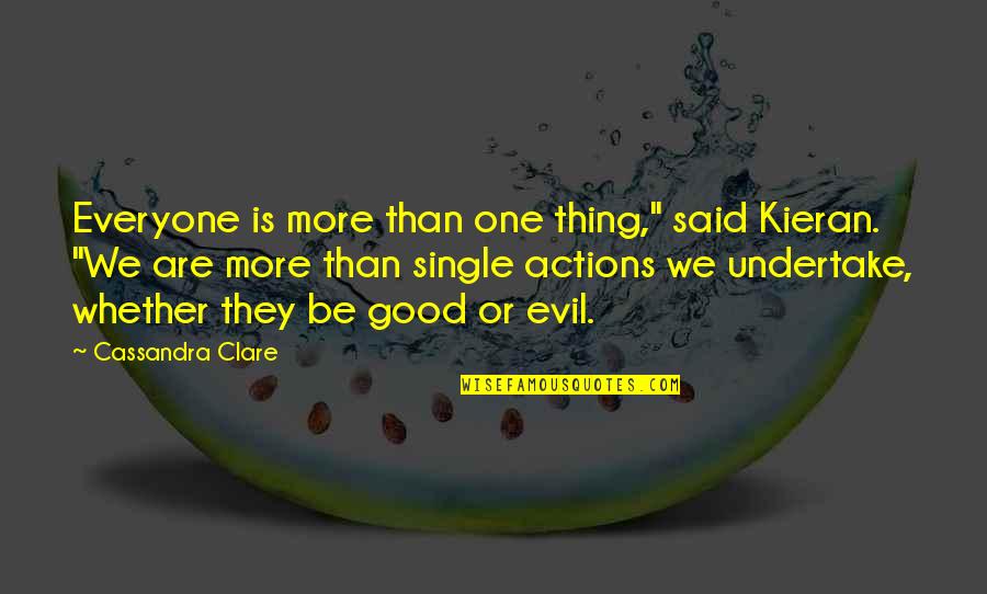Undertake Quotes By Cassandra Clare: Everyone is more than one thing," said Kieran.
