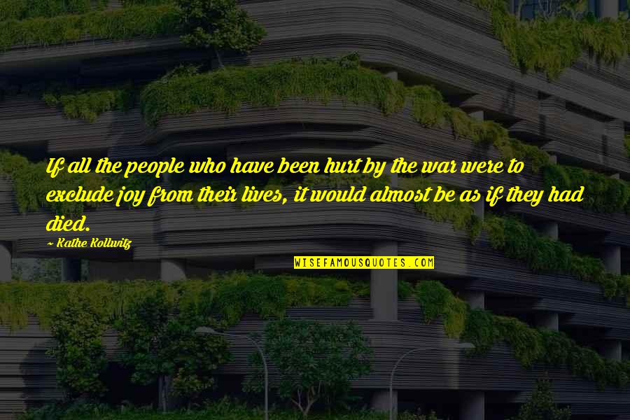 Undertones Teenage Quotes By Kathe Kollwitz: If all the people who have been hurt Undertones Teenage Quotes By Kathe Kollwitz: If all the people who have been hurt