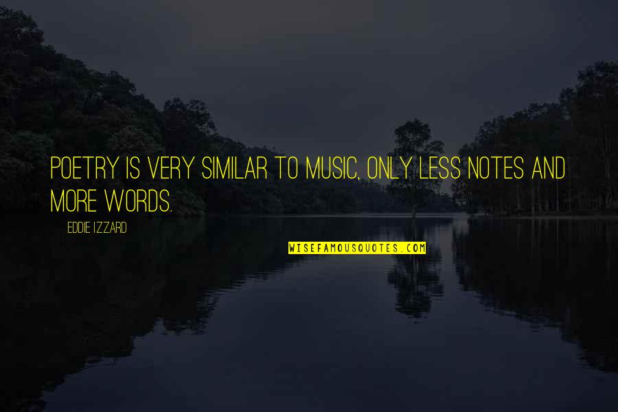 Undertook In Spanish Quotes By Eddie Izzard: Poetry is very similar to music, only less
