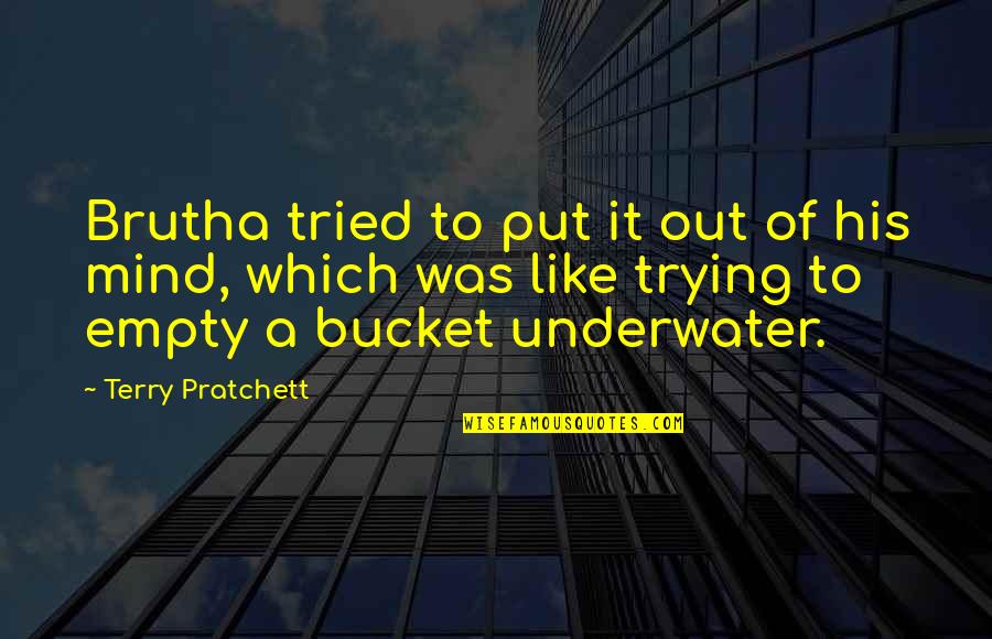 Underwater Quotes By Terry Pratchett: Brutha tried to put it out of his