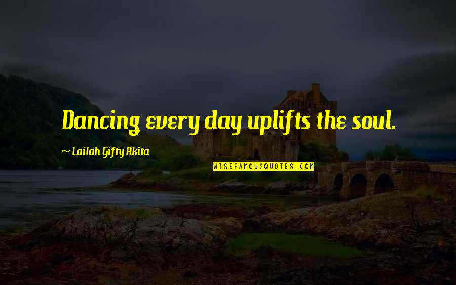 Underwear Friendship Quotes By Lailah Gifty Akita: Dancing every day uplifts the soul.