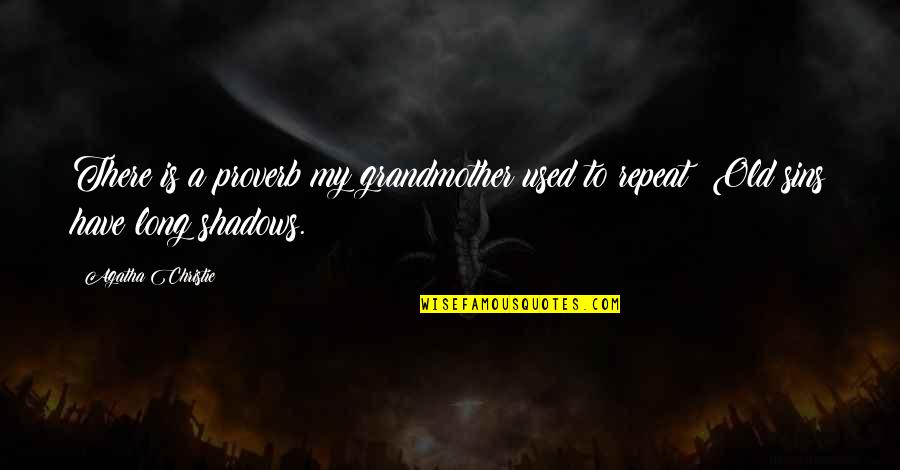 Underweight Toddler Quotes By Agatha Christie: There is a proverb my grandmother used to