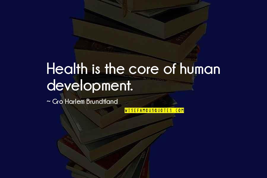 Underweight Toddler Quotes By Gro Harlem Brundtland: Health is the core of human development. Underweight Toddler Quotes By Gro Harlem Brundtland: Health is the core of human development.