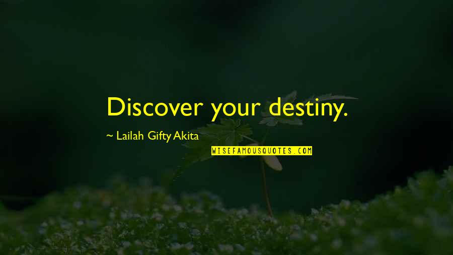 Underworld Empire Quotes By Lailah Gifty Akita: Discover your destiny.