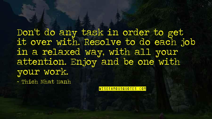 Underworld From Odyssey Quotes By Thich Nhat Hanh: Don't do any task in order to get Underworld From Odyssey Quotes By Thich Nhat Hanh: Don't do any task in order to get
