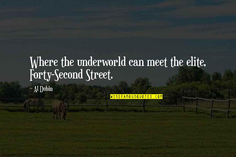 Underworld's Quotes By Al Dubin: Where the underworld can meet the elite, Forty-Second