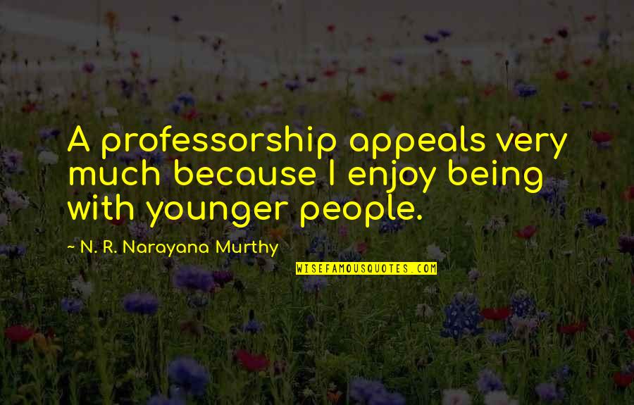 Underwriter Quotes By N. R. Narayana Murthy: A professorship appeals very much because I enjoy Underwriter Quotes By N. R. Narayana Murthy: A professorship appeals very much because I enjoy