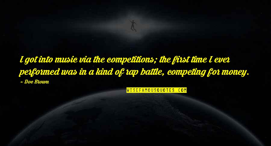 Undiagnosable Chronic Pain Quotes By Doc Brown: I got into music via the competitions; the Undiagnosable Chronic Pain Quotes By Doc Brown: I got into music via the competitions; the