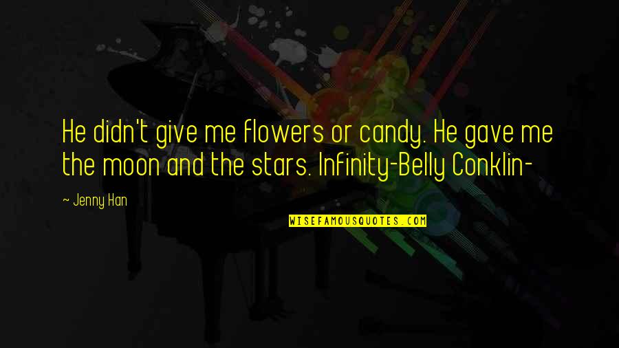 Undiagnosable Chronic Pain Quotes By Jenny Han: He didn't give me flowers or candy. He Undiagnosable Chronic Pain Quotes By Jenny Han: He didn't give me flowers or candy. He