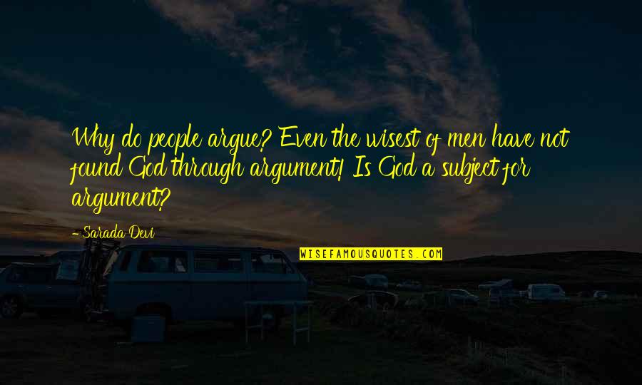 Undigested Metformin Quotes By Sarada Devi: Why do people argue? Even the wisest of Undigested Metformin Quotes By Sarada Devi: Why do people argue? Even the wisest of