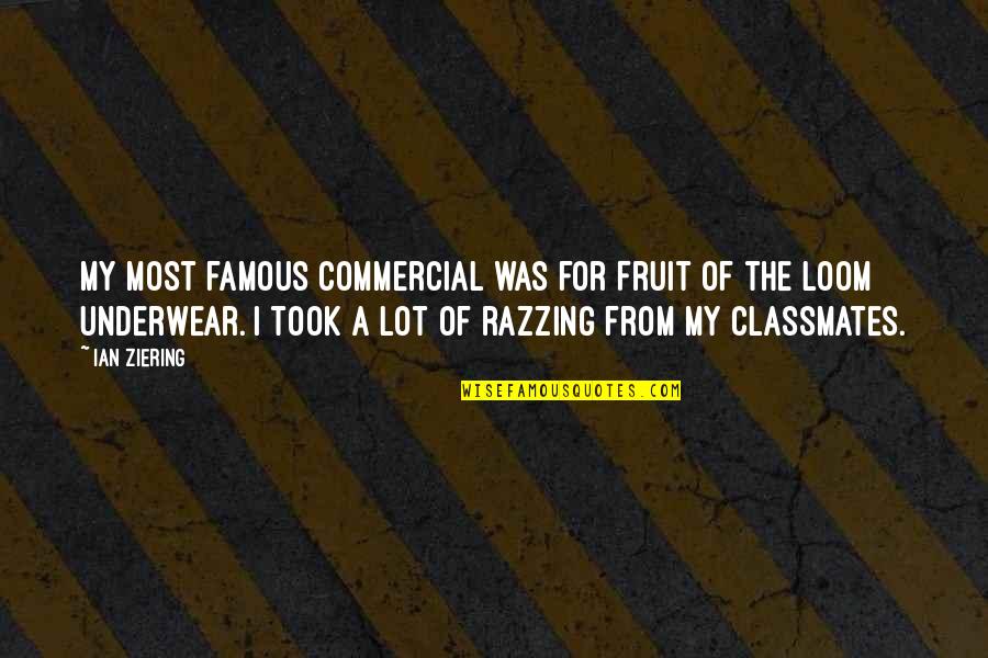 Undiluted Peppermint Quotes By Ian Ziering: My most famous commercial was for Fruit Of Undiluted Peppermint Quotes By Ian Ziering: My most famous commercial was for Fruit Of