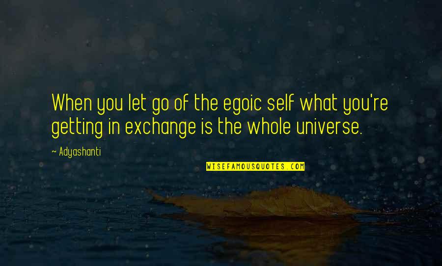 Undisturbed Crossword Quotes By Adyashanti: When you let go of the egoic self