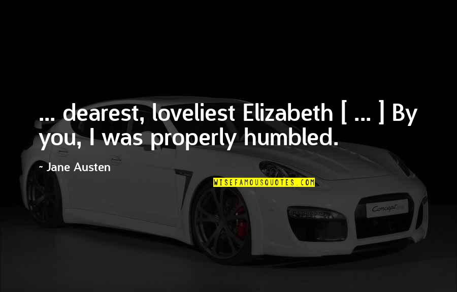 Undividedly Quotes By Jane Austen: ... dearest, loveliest Elizabeth [ ... ] By
