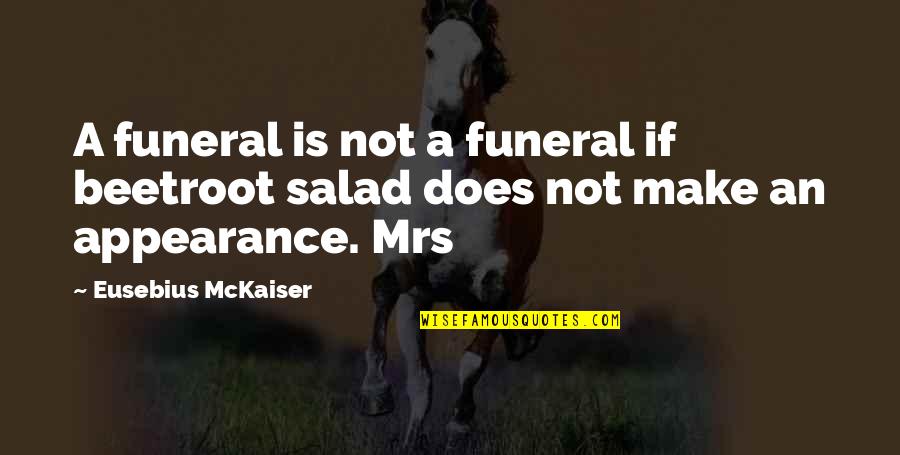 Undocumented Immigrant Quotes By Eusebius McKaiser: A funeral is not a funeral if beetroot