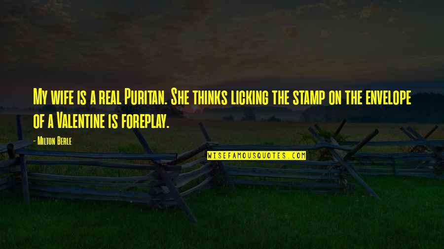 Undulled Quotes By Milton Berle: My wife is a real Puritan. She thinks