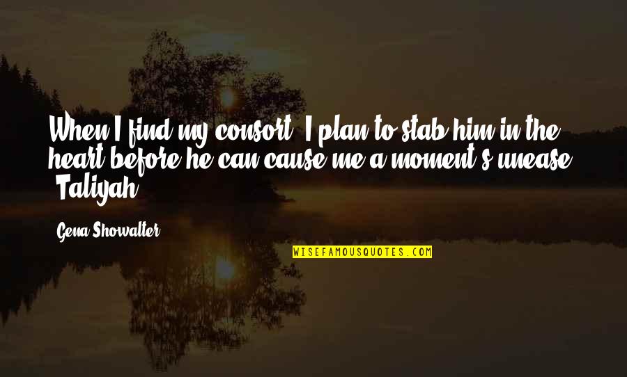 Unease Quotes By Gena Showalter: When I find my consort, I plan to