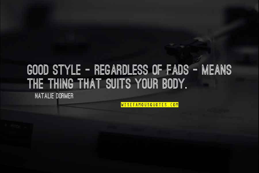 Unegui Quotes By Natalie Dormer: Good style - regardless of fads - means