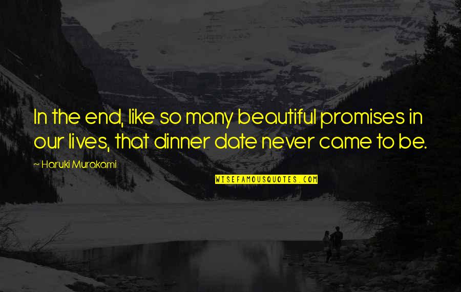Unemotional Love Quotes By Haruki Murakami: In the end, like so many beautiful promises