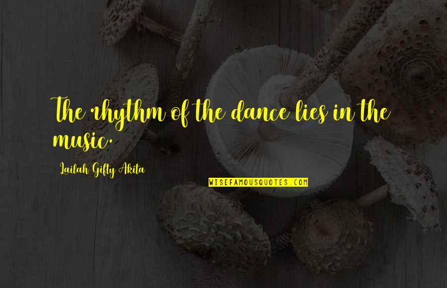 Unemployed Picture Quotes By Lailah Gifty Akita: The rhythm of the dance lies in the