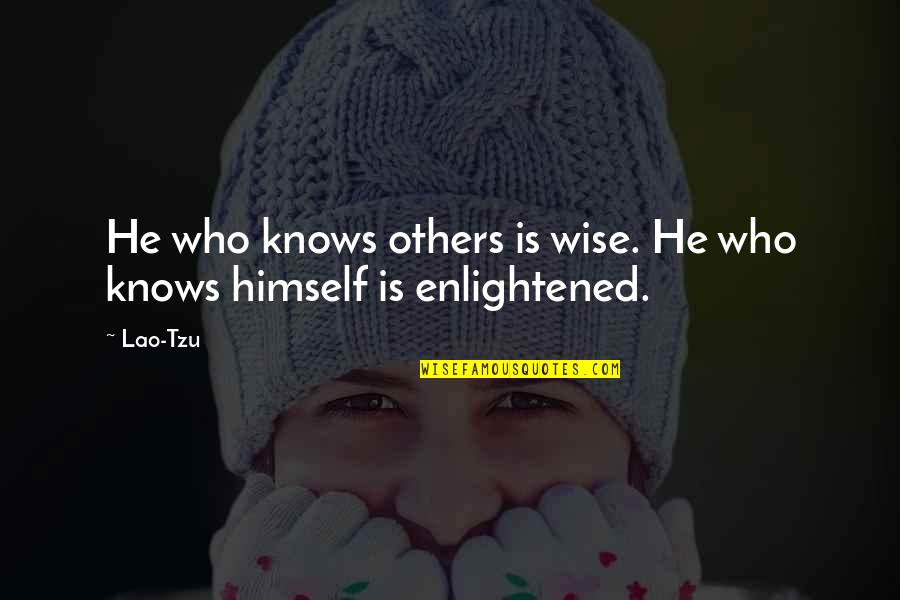 Unemployment 1930s Quotes By Lao-Tzu: He who knows others is wise. He who