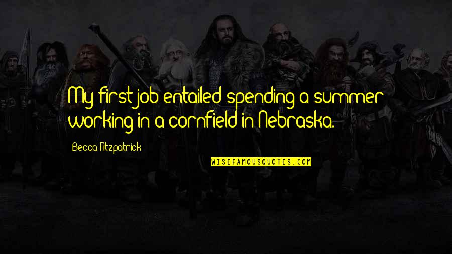 Unemployment In Ireland Quotes By Becca Fitzpatrick: My first job entailed spending a summer working