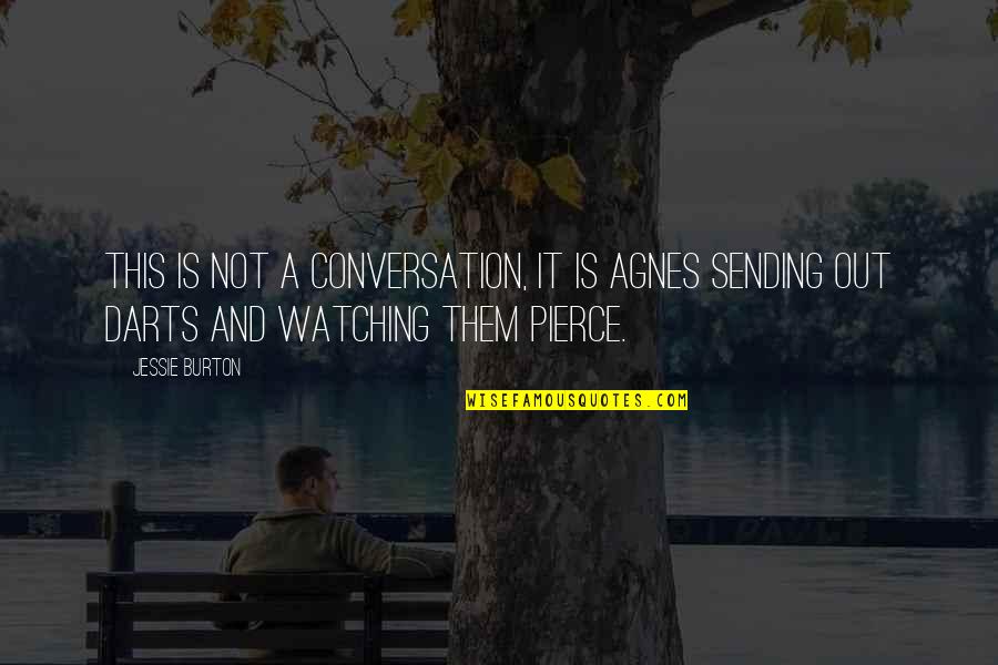 Unenacted Bill Quotes By Jessie Burton: This is not a conversation, it is Agnes