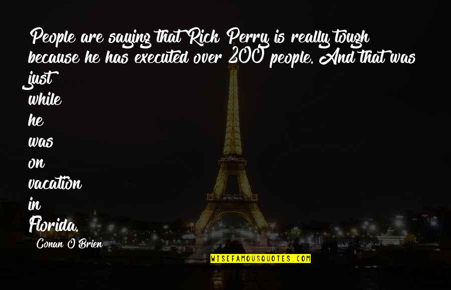 Unending Love Quotes By Conan O'Brien: People are saying that Rick Perry is really Unending Love Quotes By Conan O'Brien: People are saying that Rick Perry is really