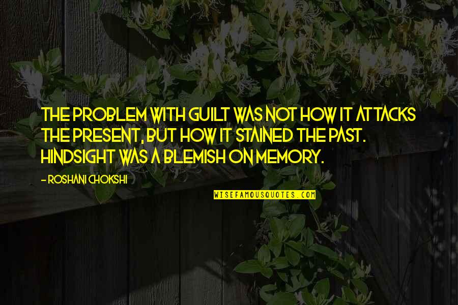 Unendlich Silbermond Quotes By Roshani Chokshi: The problem with guilt was not how it Unendlich Silbermond Quotes By Roshani Chokshi: The problem with guilt was not how it