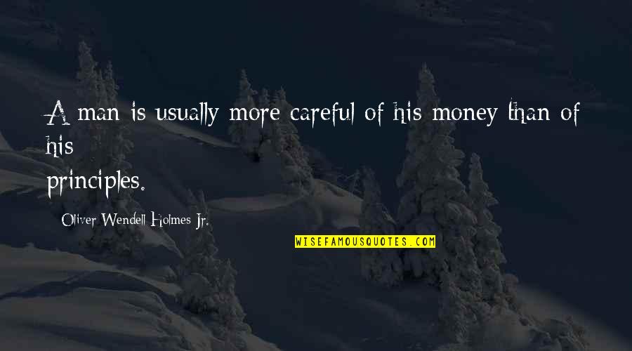 Unenthusiastic Celebrating Quotes By Oliver Wendell Holmes Jr.: A man is usually more careful of his