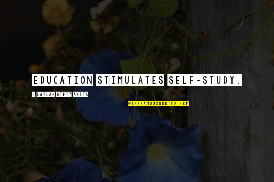 Unenvying Quotes By Lailah Gifty Akita: Education stimulates self-study.