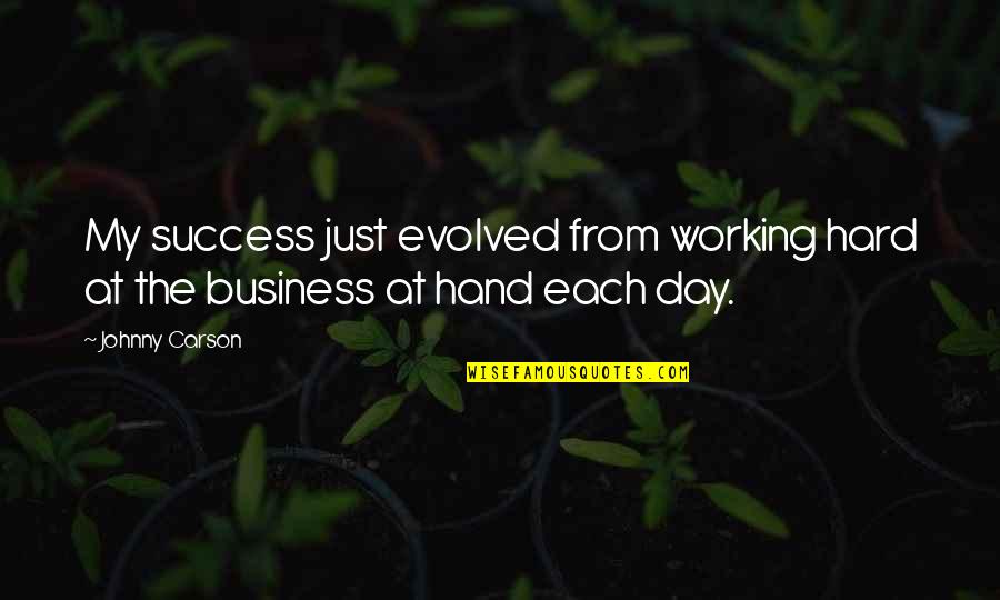 Unerring Crossword Quotes By Johnny Carson: My success just evolved from working hard at