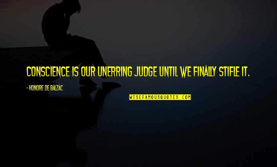 Unerring Quotes By Honore De Balzac: Conscience is our unerring judge until we finally
