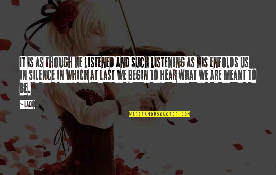 Unesco Quotes By Laozi: It is as though he listened and such Unesco Quotes By Laozi: It is as though he listened and such