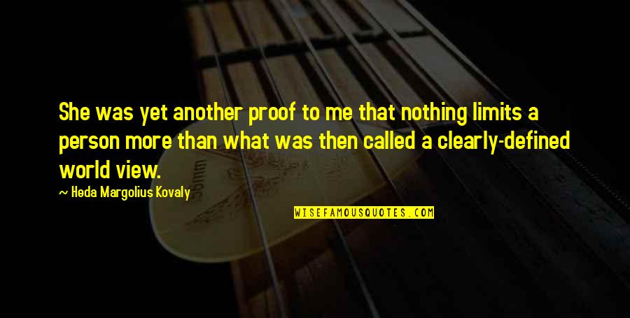 Unexamined Life Not Worth Living Quotes By Heda Margolius Kovaly: She was yet another proof to me that