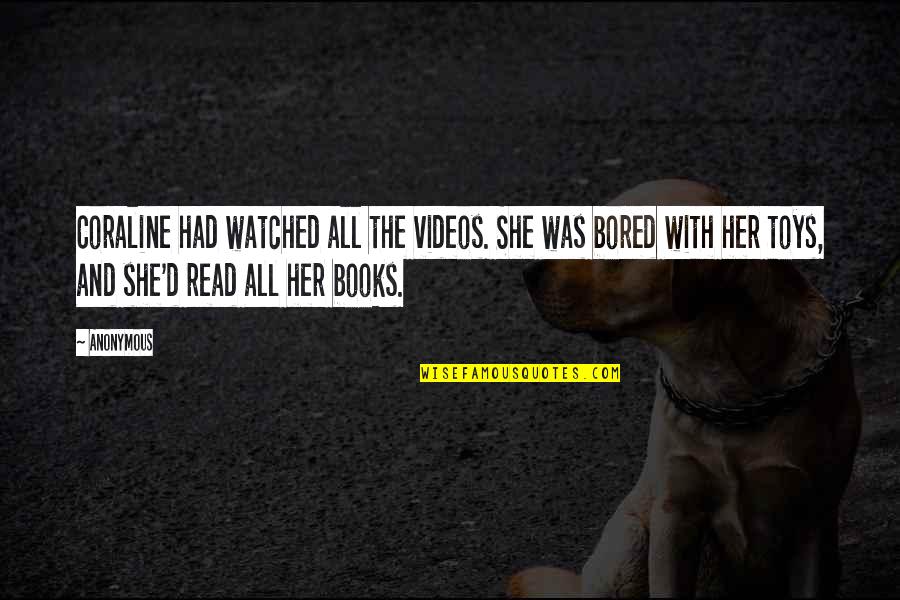 Unexist Quotes By Anonymous: Coraline had watched all the videos. She was