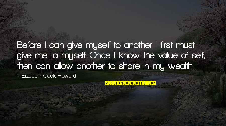 Unexpected Humor Quotes By Elizabeth Cook-Howard: Before I can give myself to another I