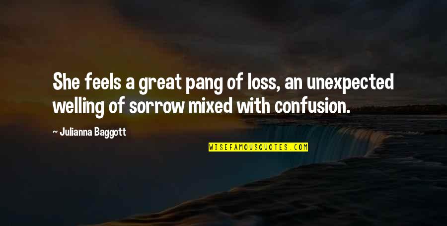 Unexpected Loss Quotes By Julianna Baggott: She feels a great pang of loss, an