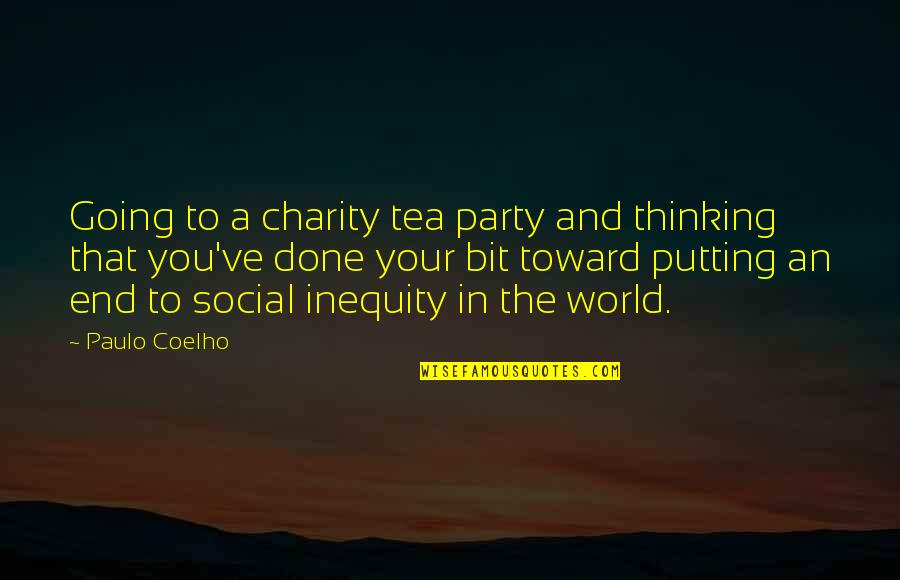 Unexpected Pregnancy Quote Quotes By Paulo Coelho: Going to a charity tea party and thinking